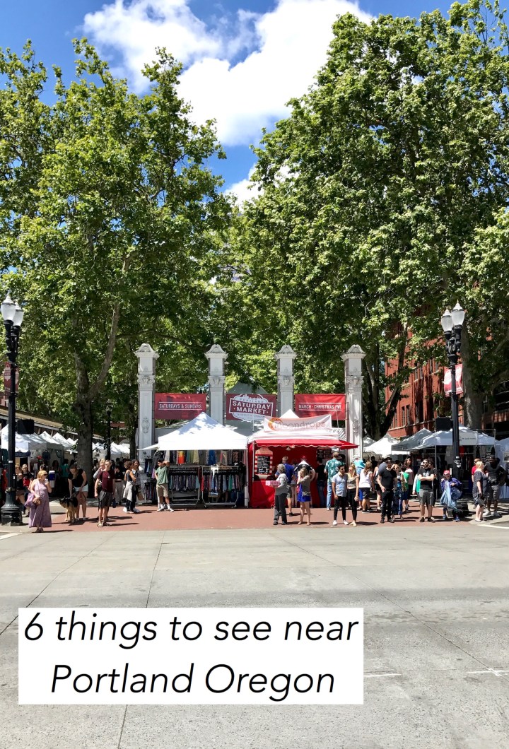 6 things to see near Portland Oregon